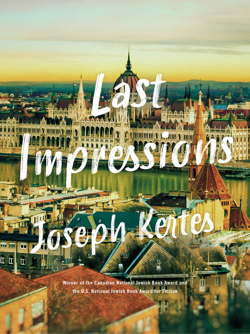 Title details for Last Impressions by Joseph Kertes - Available